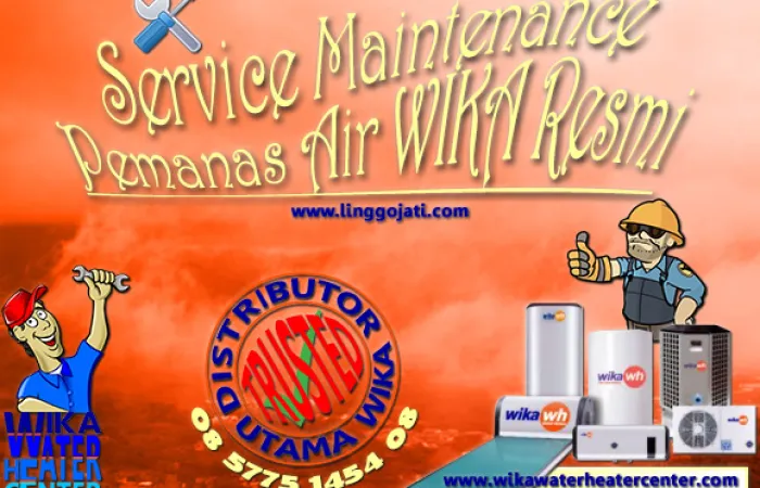 Article SERVICE CENTER LEGAL WIKA WATER HEATER MAINTENANCE RESMI pusat wika swh service center resmi wikawaterheatercenter 2